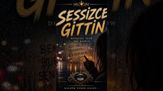 Sessizce Gittin 💔 Duygusal Slow Aşk Şarkısı (Gece Dinlemelik) Şfet Şfetteyiz