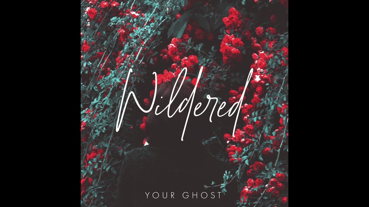 "Your Ghost" Official Studio Version by Wildered adlı videoyu YouTube'da izle "Your Ghost" Official Studio Version by Wildered adlı videoyu YouTube'da izle