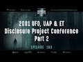 163: The 2001 UFO, UAP &amp; ET Disclosure Project Conference - Part 2 | Paranormal Mysteries Podcast