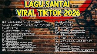 Lagu Santai Viral Tiktok 2026 — Sedia Aku Sebelum Hujan 🍃 | Pop Hits Indonesia🤍🎧