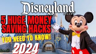 TOP FIVE Money Saving HACKS For Disneyland 2024