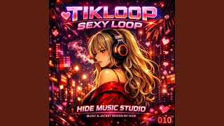 TIKLOOP 010 SEXY LOOP
