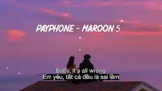 [ Lyric\/Vietsub] Payphone - Maroon 5 \/ Clean Version, No Rap