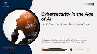 Cybersecurity In The Age Of AI | How To Protect Your Business From Emerging Threats | WEBINAR
