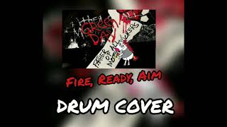 GREEN DAY - Fire, Ready, Aim - DRUM COVER