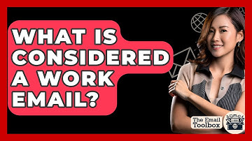 What Is Considered A Work Email? - TheEmailToolbox.com