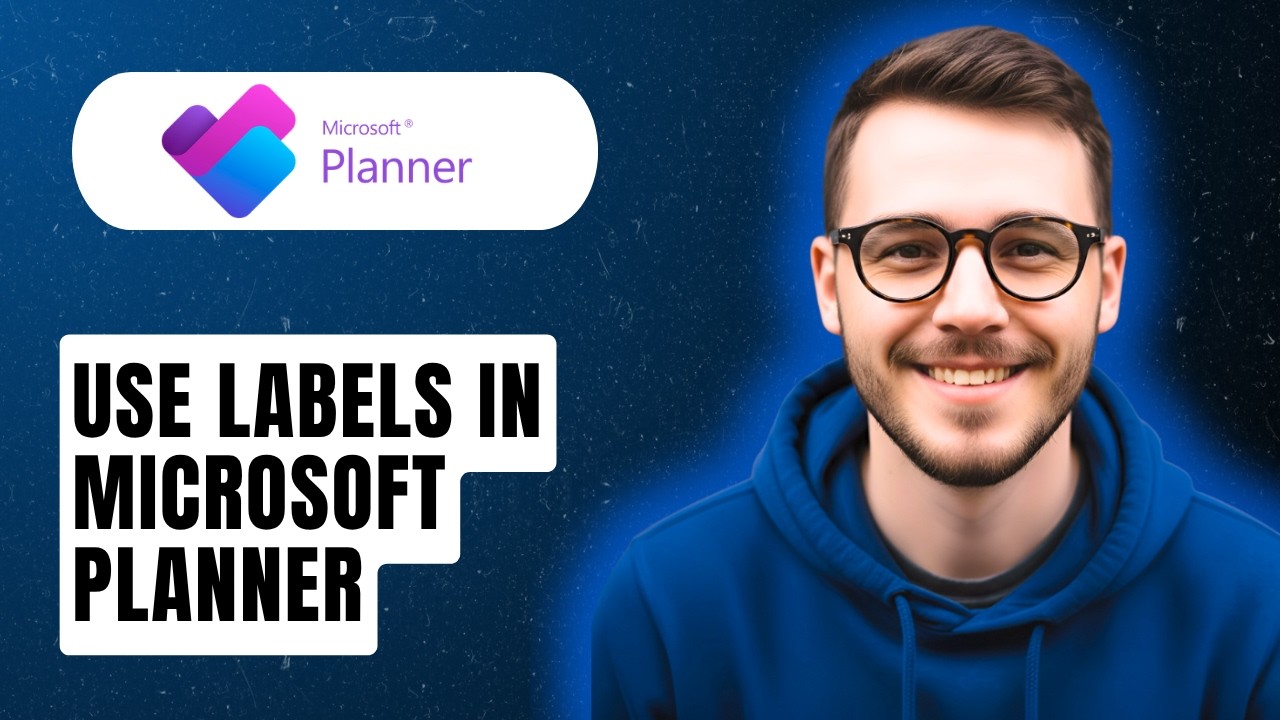 How To Use Labels In Microsoft Planner [2026 Guide] - YouTube
