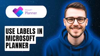 How To Use Labels In Microsoft Planner [2026 Guide]