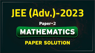 JEE Advanced 2023: Paper Solution [Paper 2] | Paper Analysis | Mathematics | PCP Sikar