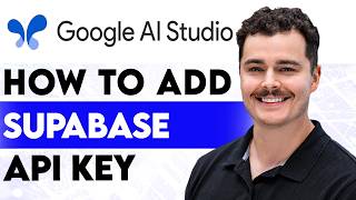 How To Add Supabase API Key on Google AI Studio Website [2026 Guide]
