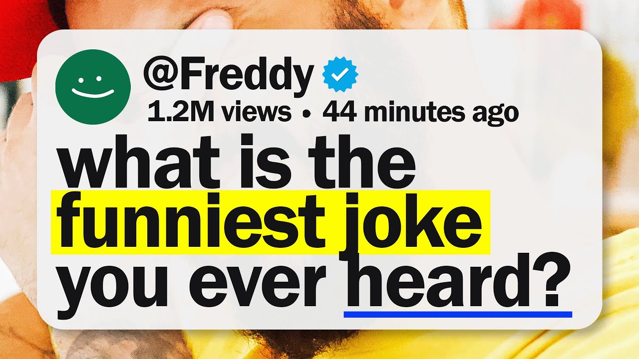 whats the funniest joke you have ever heard? - YouTube