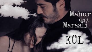 Mahur ve Maraşli ~ Kül