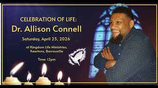 Homegoing Service for Dr. Allison Connell | Live from Kingdom Life Ministries | 25 April 2026