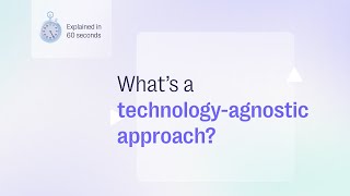 Explained in 60 seconds: Technology-agnostic approach Wealth
