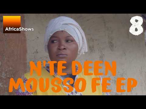 N’TÈ DEEN MOUSSO FÈ EP 8 - malinke