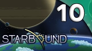 Starbound - 10. Respawn Regular - Let's Play Starbound Gameplay