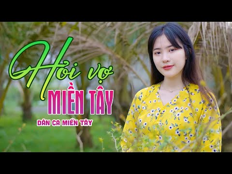 Hỏi Vợ Miền Tây - Liên Khúc Tuyển Chọn Dân Ca Miền Tây Hay Nhất 2025