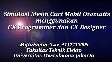 Simulasi Mesin Cuci Mobil Otomatis menggunakan CX Programmer dan CX Designer.