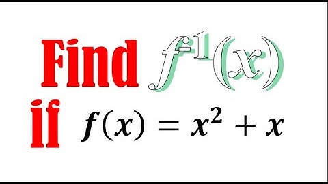 Inverse function of f(x)=x2+x