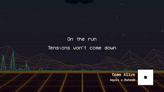 Download Lagu Come Alive - Aquis x Raheem Download Lagu Come Alive - Aquis x Raheem