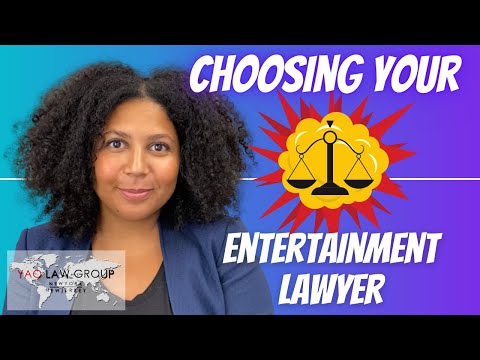 Choosing Your Entertainment Lawyer