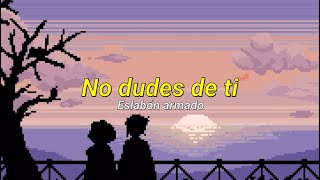 Eslabon Armado -  No dudes de ti  (letra español) English subs