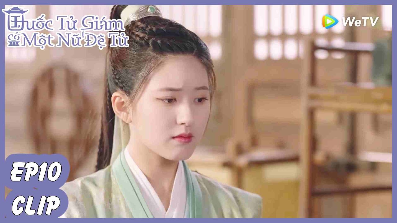 Tập 10 Clip | Quốc Tử Giám Có Một Nữ Đệ Tử | Triệu Lộ... - youtube