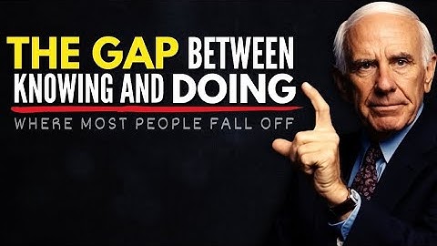 The Gap Between Knowing and Doing is Where Most Dreams Disappear | Jim Rohn Motivation