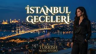 İstanbul Geceleri̇ 🌙 Turkish Deep House 2026 Emotional Turkish Love Song Turkish Studio