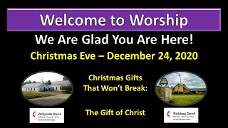 2020-12-24 Christmas Gifts That Won't Break Sermon Series Part 5 (Christmas Eve)