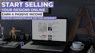 Start Selling Your Designs Hear Now! And Earn A Passive Income While Designing!