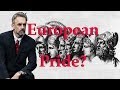 Jordan peterson  are you proud of european culture