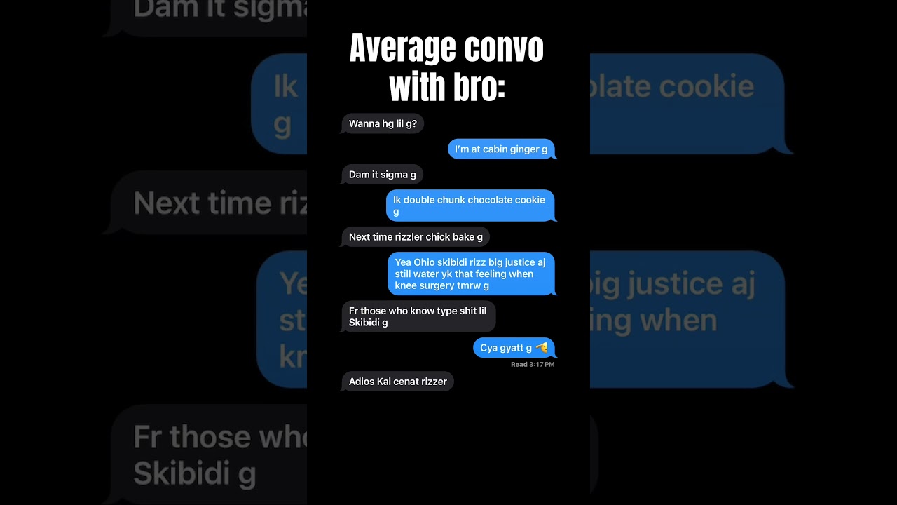Average convo with bro: 