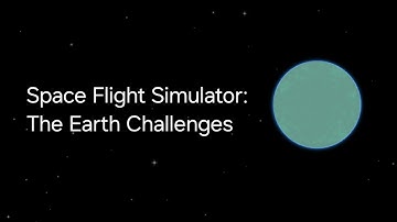 Completing the 6 Earth Challenges in Space Flight Simulator