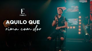 Aquilo que Rima com Dor - Enrico