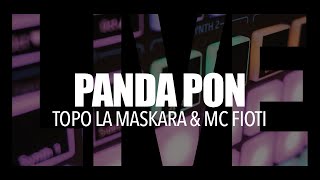 PANDA PON (LIVE REMIX) | Topo La Maskara, MC Fioti