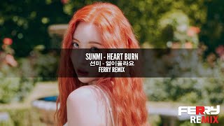 SUNMI - Heart Burn (Ferry Remix)