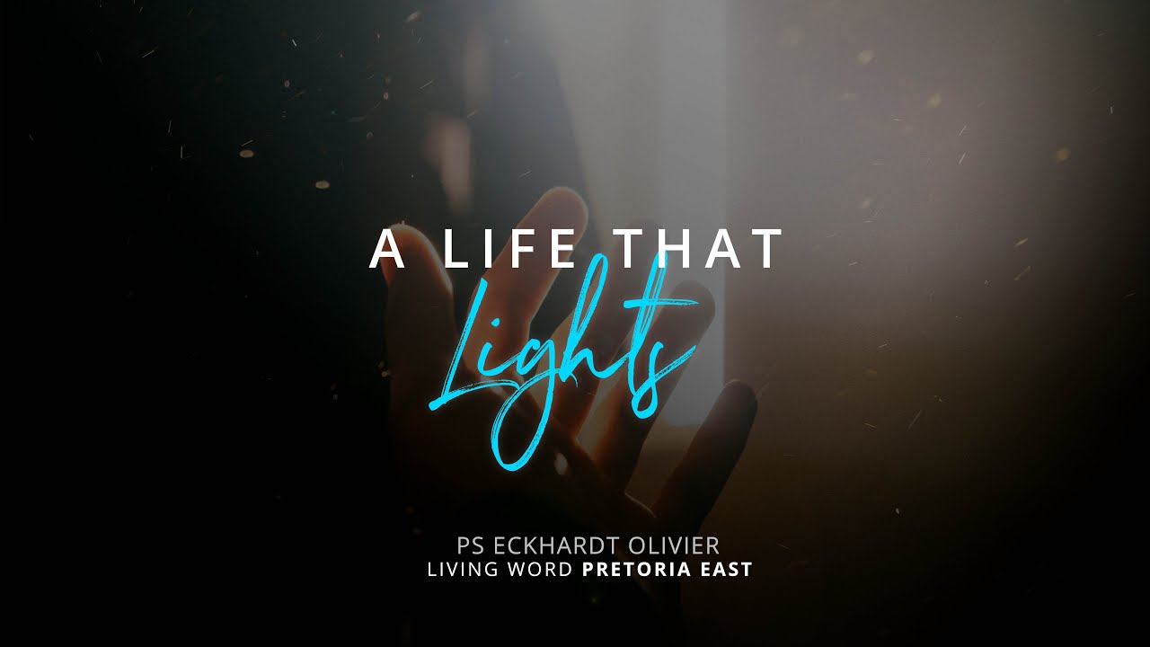 A Life That Lights - Sunday Sermon 2 August 2020