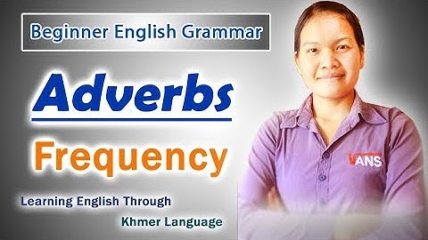Basic Grammar - Adverbs of frequency | Learning English Through Khmer Language #12