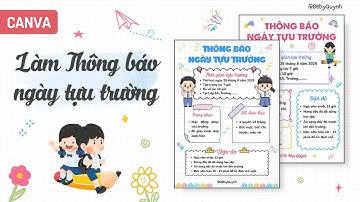 Hướng dẫn làm thông báo tựu trường bằng Canva | Mẫu thông báo khai giảng năm học mới