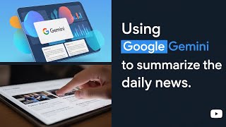 Using Google Gemini To Summarize The Daily News