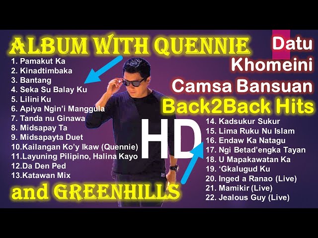 Datu Khomeini Camsa Bansuan Song Collection | Back to Back With Quennie and GreenHills Albums class=