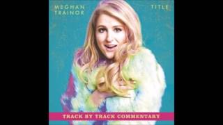 Download Lagu About What If I - Commentary - Meghan Trainor MP3