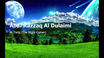 Abdl Razzaq Al Dulaimi Surah At Tariq The Night Comerعبد الرزاق الدليمي سورة الطارق