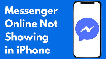 How to Fix Messenger Online Not Showing iPhone
