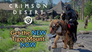 Get the New Tiger Mount Easily NOW | Crimson Desert Guide