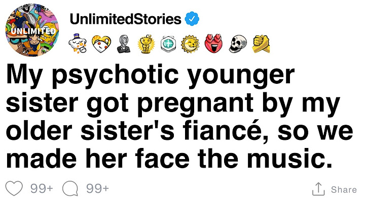 [FULL STORY] My psychotic younger sister got pregnant by my older sister's fiancé