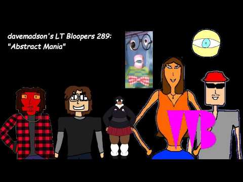 davemadson's LT Bloopers 289: Abstract Mania