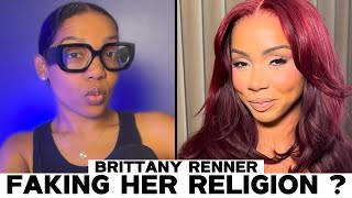 Brittany Renner REVEALS She FAKED Her RELIGION For MEN ?!
