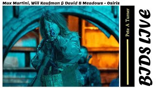 Max Martini, Will Kaufman & David B Meadows - Osiris